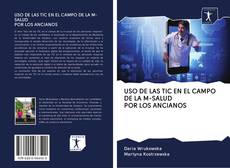 Bookcover of USO DE LAS TIC EN EL CAMPO DE LA M-SALUD POR LOS ANCIANOS