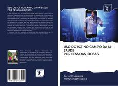 Buchcover von USO DO ICT NO CAMPO DA M-SAÚDE POR PESSOAS IDOSAS