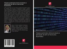 Buchcover von Classes autómatos direccionáveis e aplicação da GA na Teoria dos Autómatos