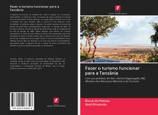 Bookcover of Fazer o turismo funcionar para a Tanzânia