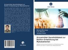 Buchcover von Arzneimittel-Sensitivitätstest zur Biofilm-Entwicklung bei Mykobakterien