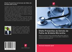 Efeito Preventivo do Extrato de Folha de Bridelia Micrantha kitap kapağı
