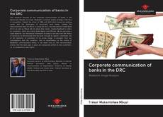Bookcover of Corporate communication of banks in the DRC