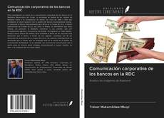 Bookcover of Comunicación corporativa de los bancos en la RDC