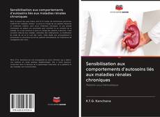 Bookcover of Sensibilisation aux comportements d'autosoins liés aux maladies rénales chroniques