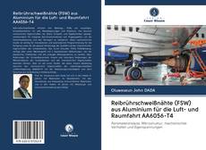 Reibrührschweißnähte (FSW) aus Aluminium für die Luft- und Raumfahrt AA6056-T4 kitap kapağı