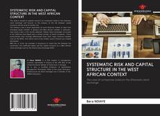 Portada del libro de SYSTEMATIC RISK AND CAPITAL STRUCTURE IN THE WEST AFRICAN CONTEXT