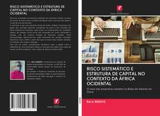 RISCO SISTEMÁTICO E ESTRUTURA DE CAPITAL NO CONTEXTO DA ÁFRICA OCIDENTAL kitap kapağı