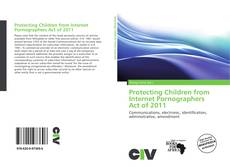 Buchcover von Protecting Children from Internet Pornographers Act of 2011