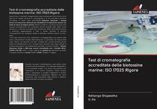 Copertina di Test di cromatografia accreditata delle biotossine marine: ISO 17025 Rigore