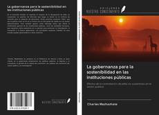 La gobernanza para la sostenibilidad en las instituciones públicas kitap kapağı