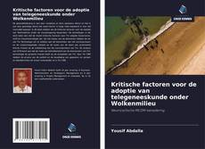 Buchcover von Kritische factoren voor de adoptie van telegeneeskunde onder Wolkenmilieu
