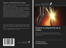 Bookcover of Superar la osteoartritis de la rodilla