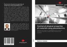 Portada del libro de Control of physical properties of materials using piezoelectrics