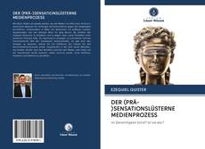 Bookcover of DER (PRÄ-)SENSATIONSLÜSTERNE MEDIENPROZESS