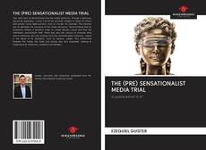 THE (PRE) SENSATIONALIST MEDIA TRIAL kitap kapağı