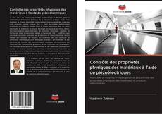 Bookcover of Contrôle des propriétés physiques des matériaux à l'aide de piézoélectriques