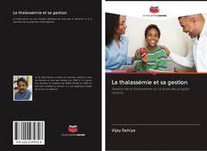 Bookcover of La thalassémie et sa gestion