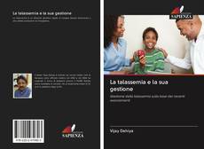 Bookcover of La talassemia e la sua gestione