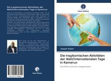 Capa do livro de Die tragikomischen Aktivitäten der Welt/Internationalen Tage in Kamerun 