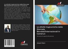 Bookcover of Le attività tragicomiche delle Giornate Mondiali/Internazionali in Camerun
