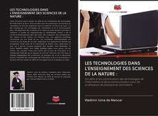 LES TECHNOLOGIES DANS L'ENSEIGNEMENT DES SCIENCES DE LA NATURE : kitap kapağı