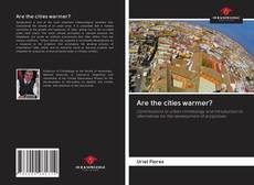 Bookcover of Are the cities warmer?