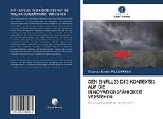 Bookcover of DEN EINFLUSS DES KONTEXTES AUF DIE INNOVATIONSFÄHIGKEIT VERSTEHEN
