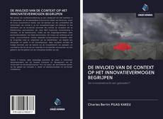 Bookcover of DE INVLOED VAN DE CONTEXT OP HET INNOVATIEVERMOGEN BEGRIJPEN