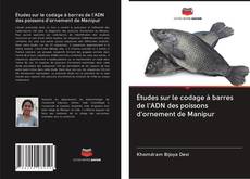 Capa do livro de Études sur le codage à barres de l'ADN des poissons d'ornement de Manipur 