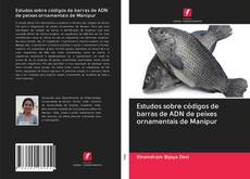 Bookcover of Estudos sobre códigos de barras de ADN de peixes ornamentais de Manipur