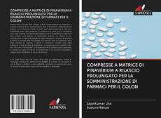 Buchcover von COMPRESSE A MATRICE DI PINAVERIUM A RILASCIO PROLUNGATO PER LA SOMMINISTRAZIONE DI FARMACI PER IL COLON