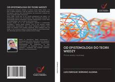 Bookcover of OD EPISTEMOLOGII DO TEORII WIEDZY