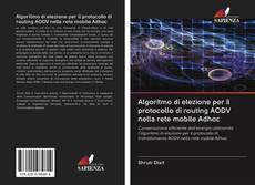 Capa do livro de Algoritmo di elezione per il protocollo di routing AODV nella rete mobile Adhoc 