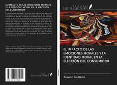 Bookcover of EL IMPACTO DE LAS EMOCIONES MORALES Y LA IDENTIDAD MORAL EN LA ELECCIÓN DEL CONSUMIDOR