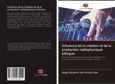 Capa do livro de Influence de la création et de la production radiophonique bilingue 