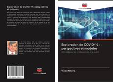 Bookcover of Exploration de COVID-19 : perspectives et modèles