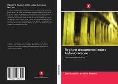 Capa do livro de Registro documental sobre Antonio Maceo 