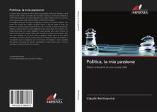 Bookcover of Politica, la mia passione