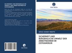 Bookcover of SICHERHEIT UND BERGBAULICHE UMWELT DER ARBEITNEHMER IM OSTKAMERUN