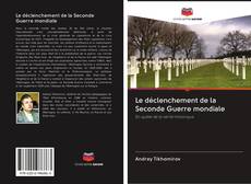Bookcover of Le déclenchement de la Seconde Guerre mondiale