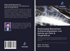 Bookcover of Multimodaal Biometrisch Authenticatiesysteem met behulp van Palm & Vingerafdruk