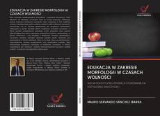 Bookcover of EDUKACJA W ZAKRESIE MORFOLOGII W CZASACH WOLNOŚCI
