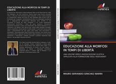 EDUCAZIONE ALLA MORFOSI IN TEMPI DI LIBERTÀ kitap kapağı