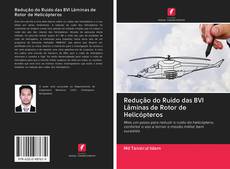 Capa do livro de Redução do Ruído das BVI Lâminas de Rotor de Helicópteros 