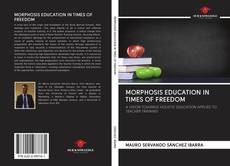 MORPHOSIS EDUCATION IN TIMES OF FREEDOM kitap kapağı