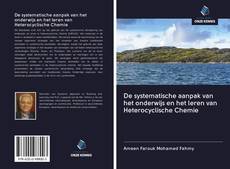 Bookcover of De systematische aanpak van het onderwijs en het leren van Heterocyclische Chemie