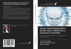Bookcover of NEURO-ENDOCRINOLOGÍA Y MICRO-NAS A TRAVÉS DE LA GLÁNDULA PITUITARIA