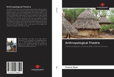 Bookcover of Anthropological Theatre