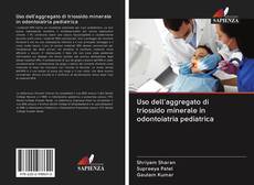 Capa do livro de Uso dell'aggregato di triossido minerale in odontoiatria pediatrica 